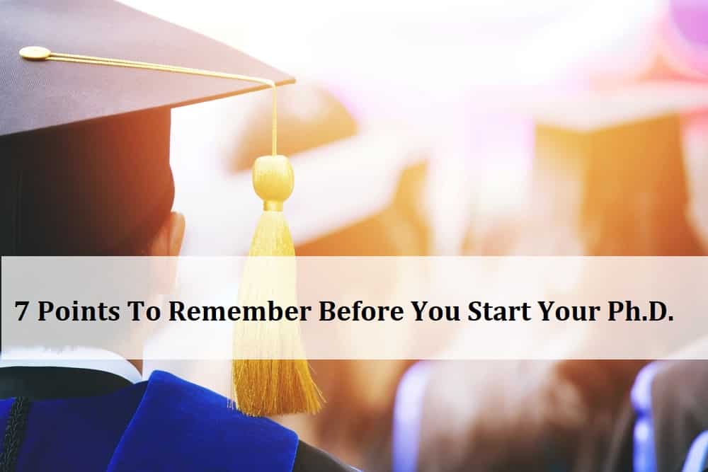 7 Points To Remember Before You Start Your Ph.D.