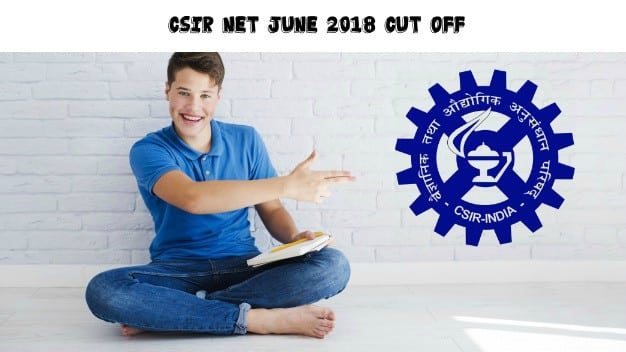 Official CSIR NET Exam June 2018 Cut Off Released