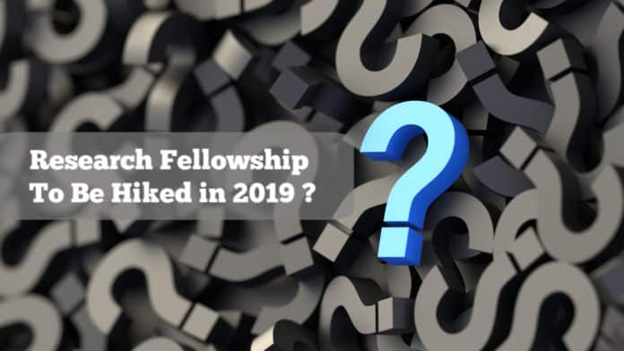 Research Fellowships To Be Hiked In 2019: As per Media Reports