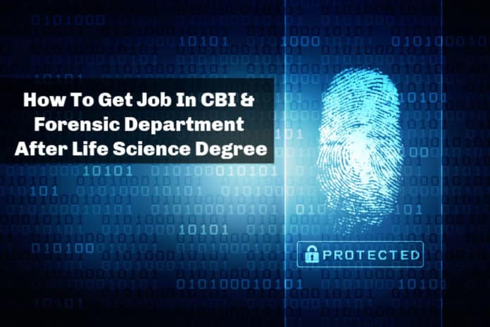 How To Get Job In CBI & Forensic Department After Life Science Degree