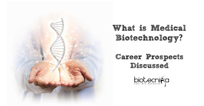 What is Medical Biotechnology? Career Prospects Discussed