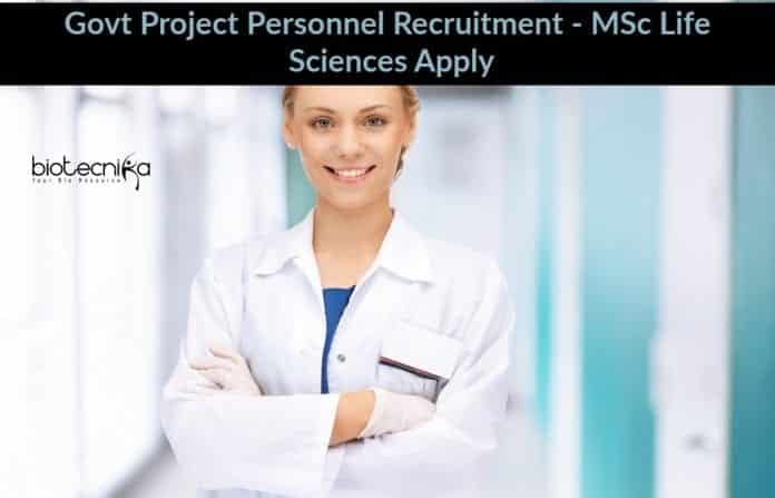 Govt Project Personnel Recruitment - MSc Life Sciences Apply
