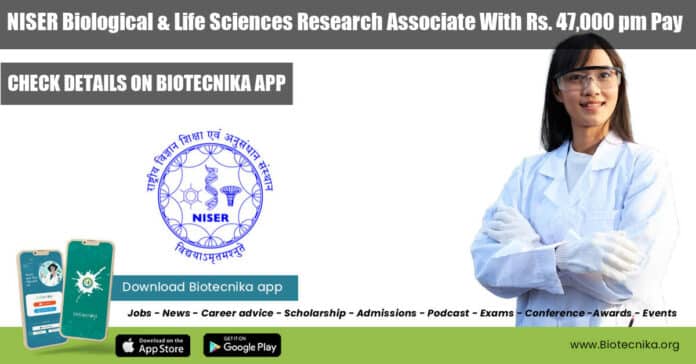 NISER Biological Sciences RA Job - Life Sciences Eligible