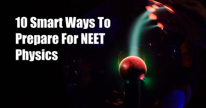 NEET Physics Preparation Strategy - Top 10 Strategies Discussed