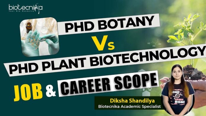 PhD Botany vs Plant Biotechnology Job & Career Scope