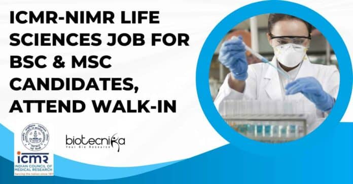 ICMR-NIMR Life Sciences Job