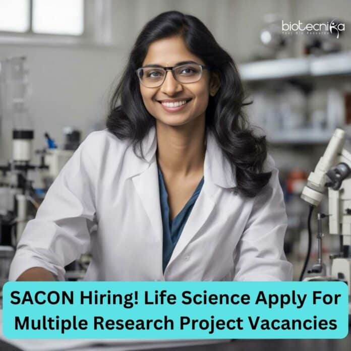 SACON Hiring! Life Science Apply For Multiple Research Project Vacancies
