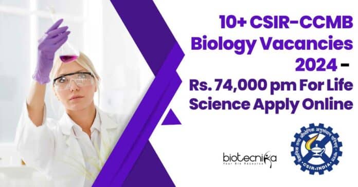 CSIR-CCMB Biology Vacancies 2024