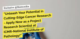 "Unleash Your Potential in Cutting-Edge Cancer Research - Apply Now as a Project Research Scientist at ICMR-National Institute of Pathology!"