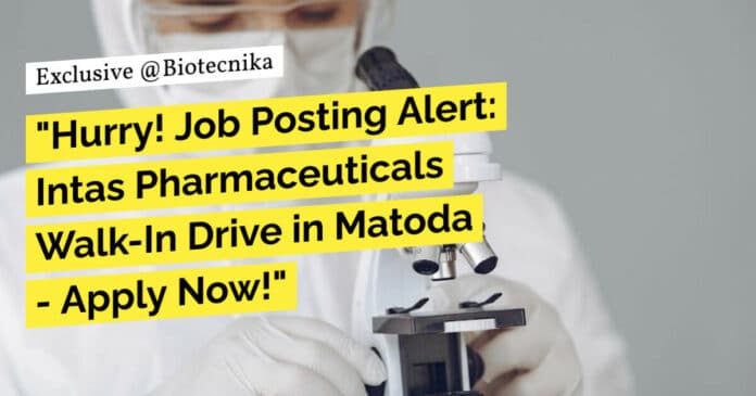 Intas Pharmaceuticals Walk-In Drive For Microbiology - BSc & MSc